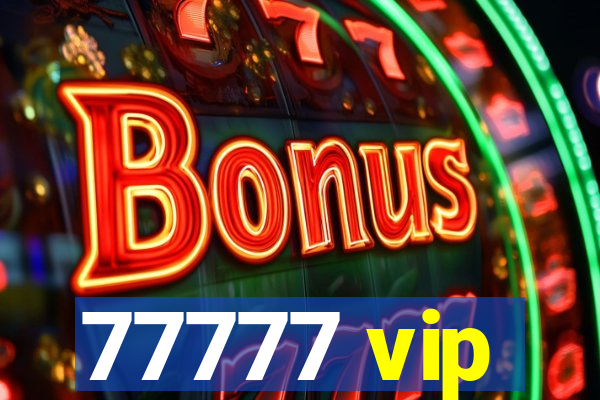 77777 vip